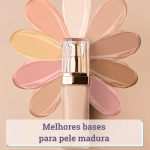 melhor base para pele madura